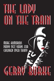 The Lady on the Train : More Humorous Paddy Pest Yarns for Children over Thirty