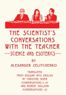 The Scientist's Conversations with the Teacher : Science and Esoterics