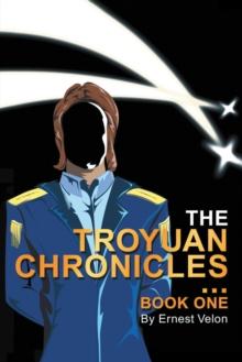 The Troyuan Chronicles... : Book One