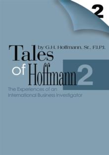 Tales of Hoffmann 2 : The Experiences of an International Business Investigator