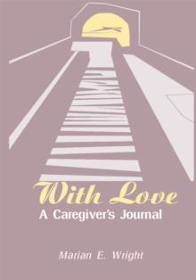 With Love : A Caregiver's Journal