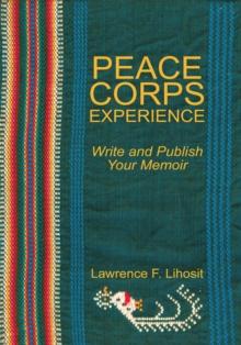 Peace Corps Experience: Write and Publish Your Memoir