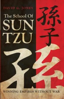 The School of Sun Tzu : Winning Empires Without War