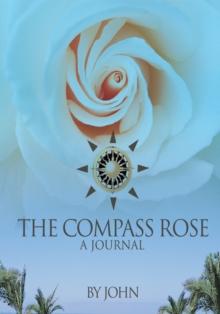 The Compass Rose : A Journal