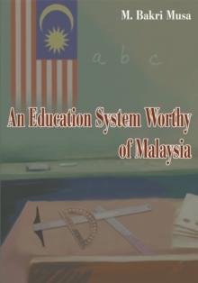 An Education System Worthy of Malaysia