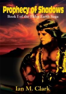 Prophecy of Shadows : Book I of the Elder Earth Saga