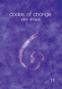 Codes of Change : Take Shape