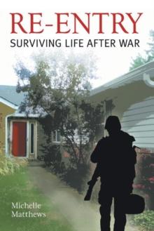 Re-Entry : Surviving Life After War