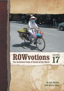 Rowvotions Volume 17 : The Devotional Book of Rivers of the World