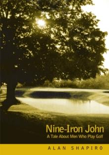 Nine-Iron John : A Tale About Men Who Play Golf