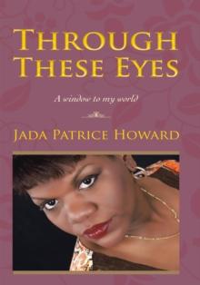 Through These Eyes : A Window to My World