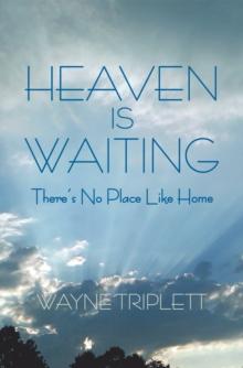 Heaven Is Waiting : There'S No Place Like Home