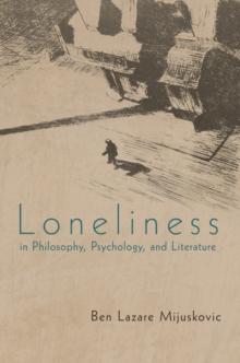 Loneliness in Philosophy, Psychology, and Literature : Third Edition