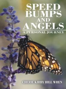 Speed Bumps and Angels : A Personal Journey