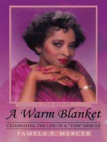 A Warm Blanket : Celebrating the Life of A. "Tish" Mercer