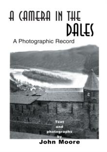 A Camera in the Dales : A Photographic Record