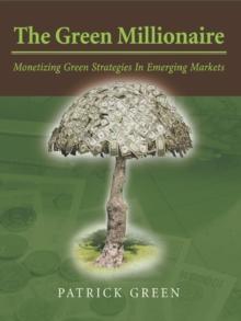 The Green Millionaire : Monetizing Green Strategies in Emerging Markets