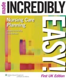 Nursing Care Planning Made Incredibly Easy!