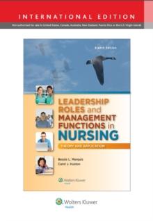 Leadership Roles and Management Functions in Nursing : Theory and Application