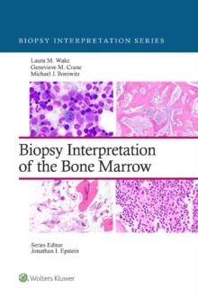 Biopsy Interpretation of the Bone Marrow