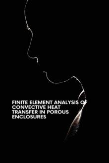 Finite Element Analysis of Convective Heat Transfer in Porous Enclosures