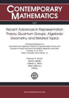 Recent Advances in Representation Theory, Quantum Groups, Algebraic Geometry, and Related Topics