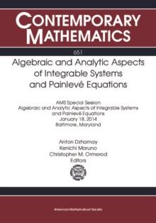 Algebraic and Analytic Aspects of Integrable Systems and Painleve Equations