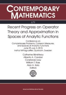 Recent Progress on Operator Theory and Approximation in Spaces of Analytic Functions