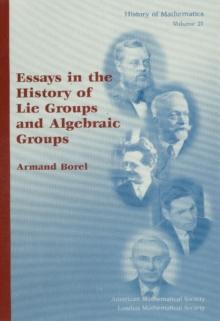 Essays in the History of Lie Groups and Algebraic Groups