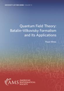 Quantum Field Theory : Batalin-Vilkovisky Formalism and Its Applications