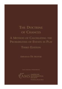 The Doctrine of Chances : A Method of Calculating the Probabilities of Events in Play