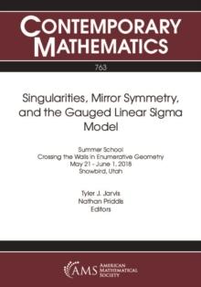 Singularities, Mirror Symmetry, and the Gauged Linear Sigma Model