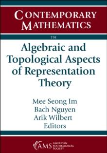 Algebraic and Topological Aspects of Representation Theory