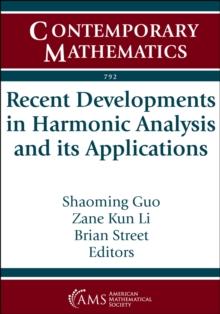 Recent Developments in Harmonic Analysis and its Applications