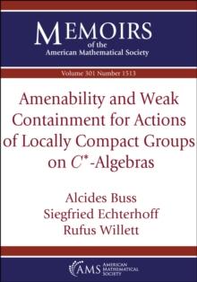 Amenability and Weak Containment for Actions of Locally Compact Groups on $C^*$-Algebras