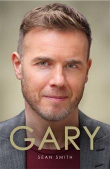 Gary : The Definitive Biography of Gary Barlow