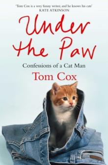 Under the Paw : Confessions of a Cat Man