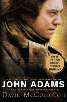 John Adams : The Pulitzer Prize-Winning Biography