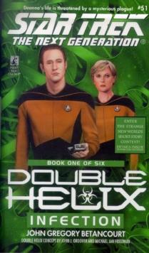 Tng #51 Double Helix Book One: Infection : Star Trek The Next Generation