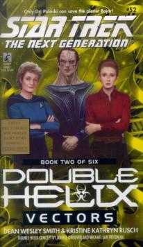 Tng #52 Double Helix Book Two: Vectors : Star Trek The Next Generation