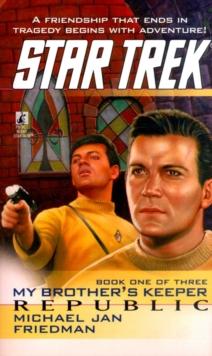 Tos #85 Republic: My Brother's Keeper Book One : Star Trek The Original Series