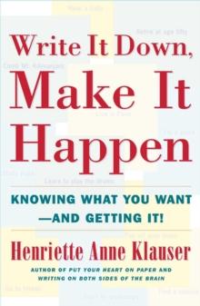 Write It Down, Make It Happen : Knowing What You Want - And Getting It!