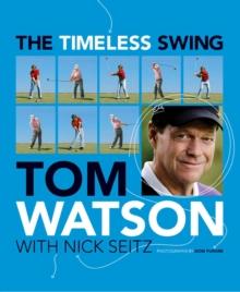 The Timeless Swing : Learn at any age from his lessons of a lifetime