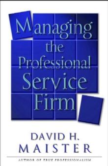 Managing The Professional Service Firm