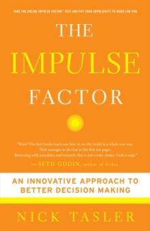 The Impulse Factor : Why Some of Us Play it Safe and Others Risk it All