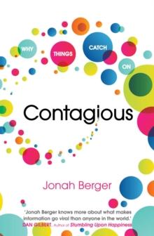 Contagious : How to Build Word of Mouth in the Digital Age