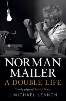 Norman Mailer : A Double Life