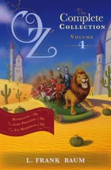 Oz, the Complete Collection Volume 4 bind-up : Rinkitink in Oz; The Lost Princess of Oz; The Tin Woodman of Oz