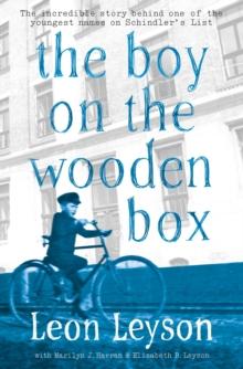 The Boy on the Wooden Box : How the Impossible Became Possible . . . on Schindler's List