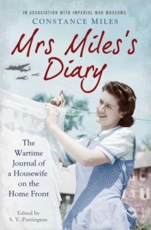 Mrs Miles's Diary : The Wartime Journal of a Housewife on the Home Front